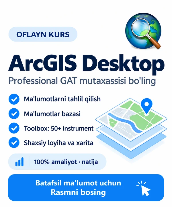 ArcGIS Desktop oflayn kursi: professional GAT mutaxassisi bo'ling, 100% amaliyot. Telegramda yozish: @Bogbekov